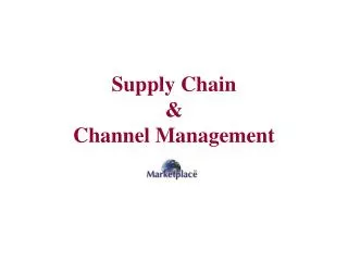 Supply Chain &amp; Channel Management