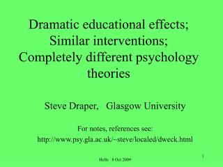 Dramatic educational effects; Similar interventions; Completely different psychology theories