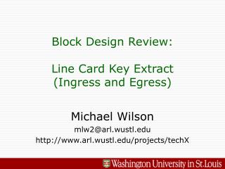 Block Design Review: Line Card Key Extract (Ingress and Egress)