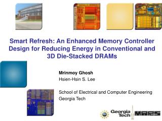 Smart Refresh: An Enhanced Memory Controller Design for Reducing Energy in Conventional and 3D Die-Stacked DRAMs