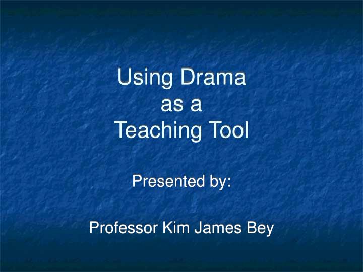 using drama as a teaching tool