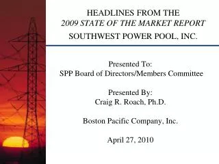 HEADLINES FROM THE 2009 STATE OF THE MARKET REPORT SOUTHWEST POWER POOL, INC.