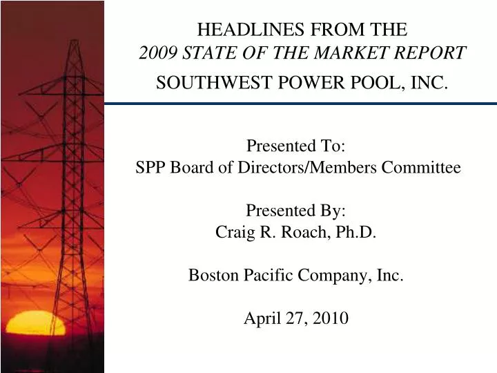 headlines from the 2009 state of the market report southwest power pool inc