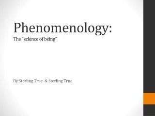 Phenomenology: The “science of being”
