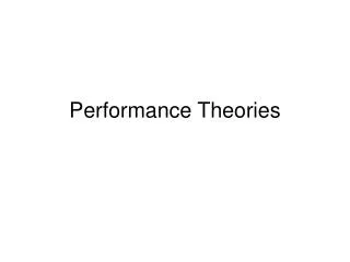 Performance Theories