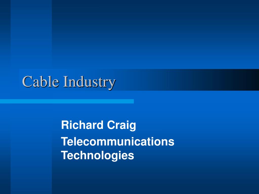 PPT - Cable Industry PowerPoint Presentation, free download - ID:277997