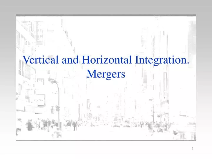 vertical and horizontal integration mergers