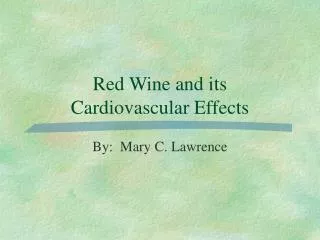Red Wine and its Cardiovascular Effects
