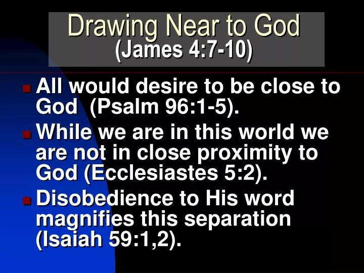 drawing near to god james 4 7 10