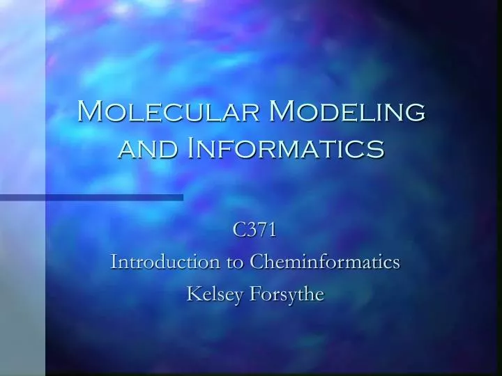 molecular modeling and informatics