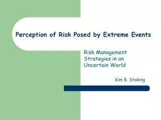 Perception of Risk Posed by Extreme Events