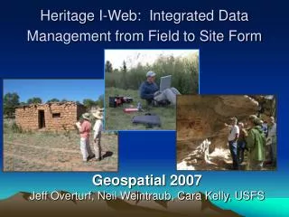 Heritage I-Web: Integrated Data Management from Field to Site Form