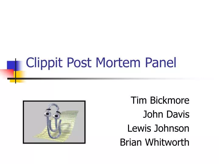 clippit post mortem panel