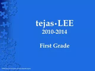 tejas • LEE 2010-2014 First Grade