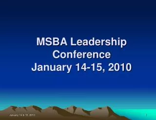 MSBA Leadership Conference January 14-15, 2010