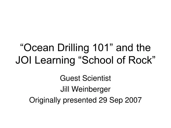 ocean drilling 101 and the joi learning school of rock