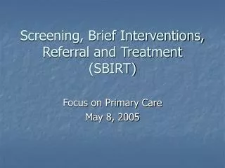 Screening, Brief Interventions, Referral and Treatment (SBIRT)