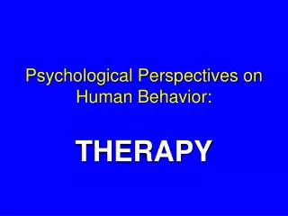 Psychological Perspectives on Human Behavior:
