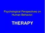 Psychological Perspectives on Human Behavior: - slide 1