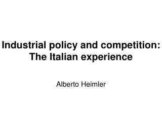 Industrial policy and competition: The Italian experience