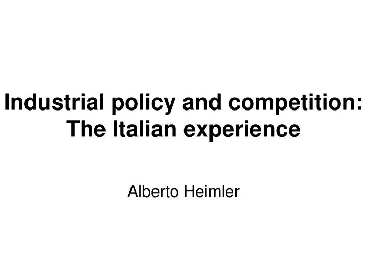 industrial policy and competition the italian experience