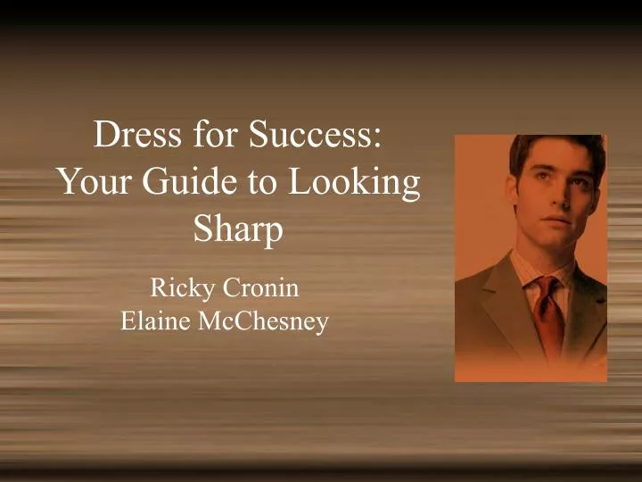 dress for success your guide to looking sharp