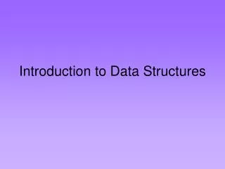 Introduction to Data Structures