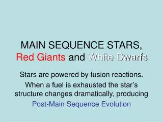 MAIN SEQUENCE STARS, Red Giants and White Dwarfs