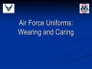 Air Force Uniforms: Wearing and Caring