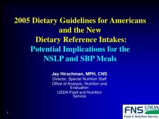 2005 Dietary Guidelines for Americans and the New Dietary Reference Intakes: Potential Implications for the NSLP and