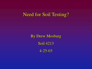 Need for Soil Testing?