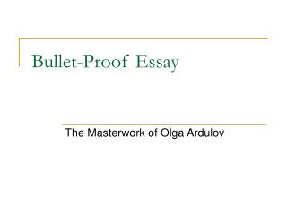 Bullet-Proof Essay