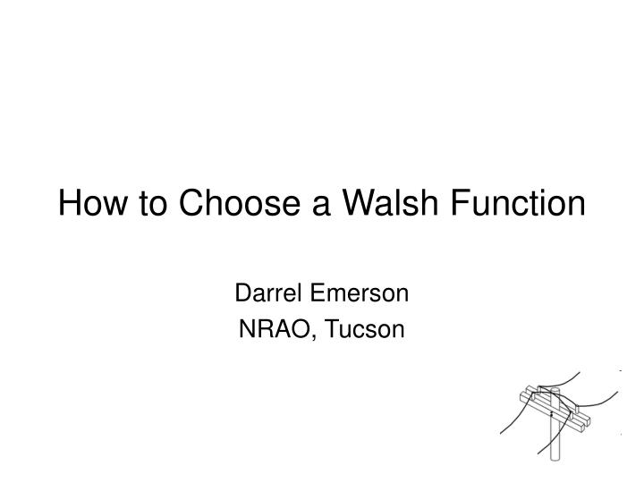 how to choose a walsh function