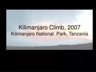 Kilimanjaro Climb, 2007 Kilimanjaro National Park, Tanzania