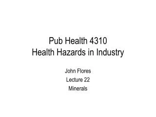 Pub Health 4310 Health Hazards in Industry