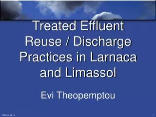 Treated Effluent Reuse / Discharge Practices in Larnaca and Limassol