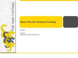 Wyse Thin OS Technical Training