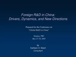Foreign R&amp;D in China: Drivers, Dynamics, and New Directions