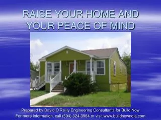 RAISE YOUR HOME AND YOUR PEACE OF MIND
