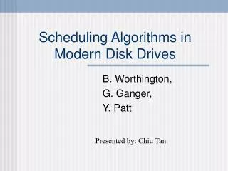 Scheduling Algorithms in Modern Disk Drives