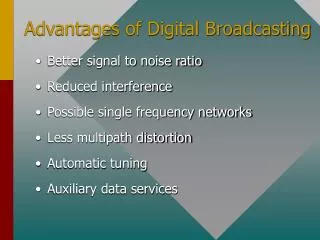 Advantages of Digital Broadcasting