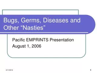Bugs, Germs, Diseases and Other “Nasties”