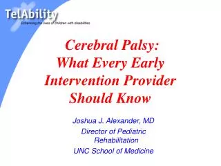 Cerebral Palsy: What Every Early Intervention Provider Should Know
