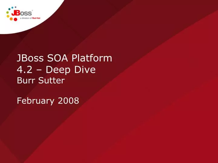 jboss soa platform 4 2 deep dive burr sutter february 2008