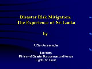 Disaster Risk Mitigation: The Experience of Sri Lanka by