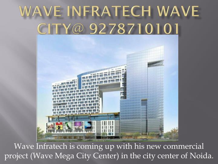 wave infratech wave city@ 9278710101