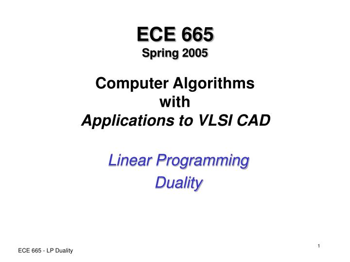 ece 665 spring 2005 computer algorithms with applications to vlsi cad