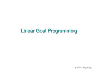 Linear Goal Programming
