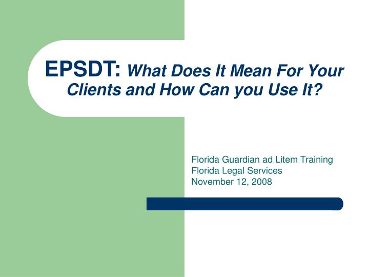 epsdt what does it mean for your clients and how can you use it