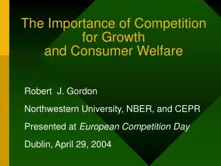 The Importance of Competition for Growth and Consumer Welfare